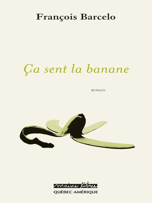 Title details for Ça sent la banane by François Barcelo - Available